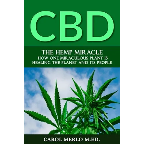 The Hemp Miracle: How One Miraculous Plant Is Healing the Planet and Its People - Paperback