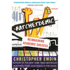 Ratchetdemic: Reimagining Academic Success - Paperback