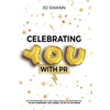 Celebrating YOU with PR! - Hardcover