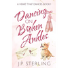 Dancing on Broken Ankles - Paperback