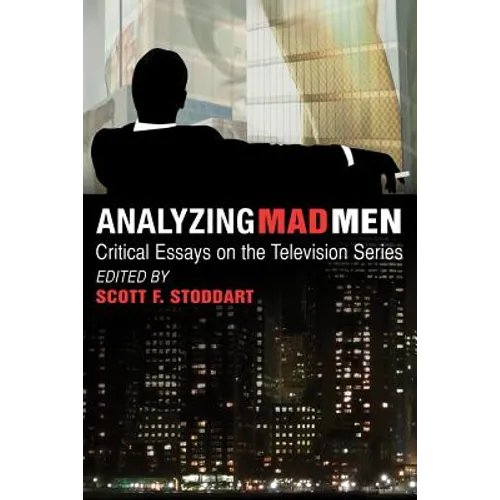 Analyzing Mad Men: Critical Essays on the Television Series - Paperback