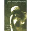 What Waiting Really Means - Paperback
