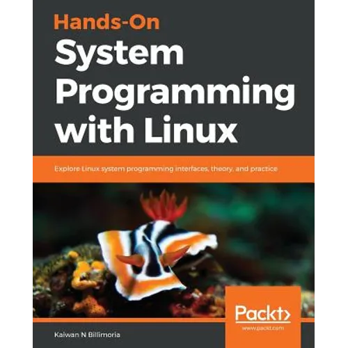 Hands-On System Programming with Linux - Paperback