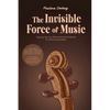 The Invisible Force of Music - Paperback