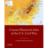 Concise Historical Atlas of the U.S. Civil War - Paperback