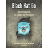 Black Hat Go: Go Programming for Hackers and Pentesters - Paperback