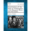 Constitution of the State of Washington, with Marginal Notes and Full Index - Paperback