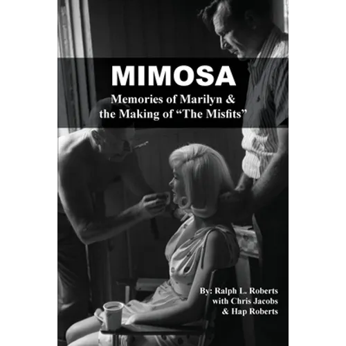 Mimosa: Memories of Marilyn & the Making of "The Misfits" - Paperback
