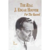 The Real J. Edgar Hoover: For the Record - Paperback