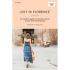 Lost in Florence: An Insider's Guide to the Best Places to Eat, Drink and Explore - Paperback