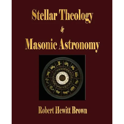 Stellar Theology and Masonic Astronomy - Paperback