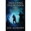 Holding Their Own XIII: Renegade - Paperback