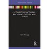 Collecting Activism, Archiving Occupy Wall Street - Paperback