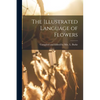 The Illustrated Language of Flowers - Paperback