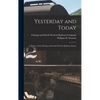 Yesterday and Today: A History of the Chicago and North Western Railway System - Hardcover