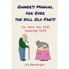 Owner's Manual for Over the Hill Old Farts: An Over the Hill Novelty Gift - Paperback