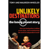 Unlikely Destinations: The Lonely Planet Story - Paperback