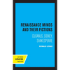 Renaissance Minds and Their Fictions: Cusanus, Sidney, Shakespeare - Hardcover