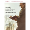 Pillars in the History of Biblical Interpretation, Volume 2: Prevailing Methods After 1980 - Paperback
