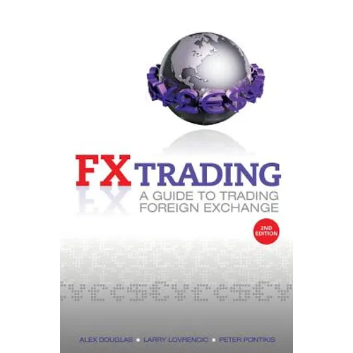 Fx Trading: A Guide to Trading Foreign Exchange - Paperback