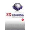 Fx Trading: A Guide to Trading Foreign Exchange - Paperback