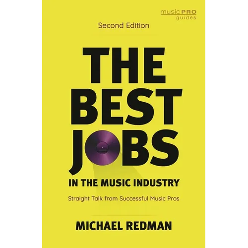 The Best Jobs in the Music Industry: Straight Talk from Successful Music Pros - Paperback