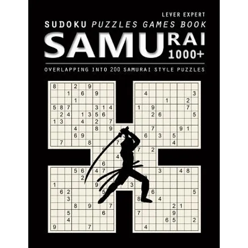 Samurai Sudoku: 1000 Puzzle Book, Overlapping into 200 Samurai Style Puzzles, Travel Game, Lever Expert Sudoku, Volume 17 - Paperback