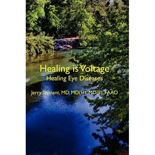 Healing is Voltage: Healing Eye Diseases - Paperback