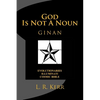 God Is Not A Noun: Evolutionaries Illuminati Cosmic Bible GINAN - Paperback