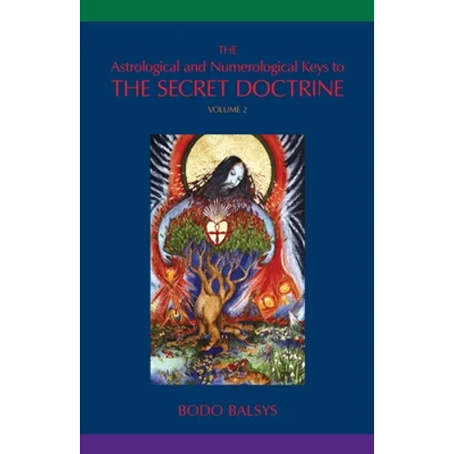 The Astrological and Numerological Keys to The Secret Doctrine Vol.2 - Paperback