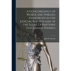 A Concordance of Words and Phrases Construed in the Judicial Reports and of the Legal Definitions Contained Therein [microform] - Paperback