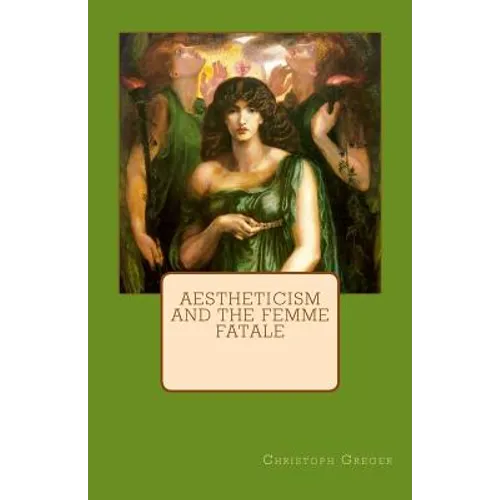 Aestheticism and the Femme Fatale - Paperback