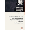 Traditional Methods and the Communicative Approach in Language Teaching - Paperback