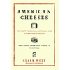 American Cheeses: The Best Regional, Artisan, and Farmhouse Cheeses, - Paperback