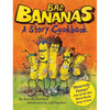 Bad Bananas: A Story Cookbook for Kids - Hardcover