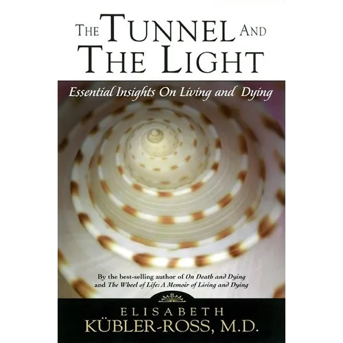 Tunnel and the Light: Essential Insights on Living and Dying - Paperback