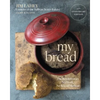 My Bread: The Revolutionary No-Work, No-Knead Method - Hardcover