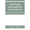 Hand-forging and wrought-iron ornamental work - Paperback