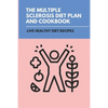 The Multiple Sclerosis Diet Plan And Cookbook: Live Healthy Diet Recipes: Sirtfood Diet Plan - Paperback