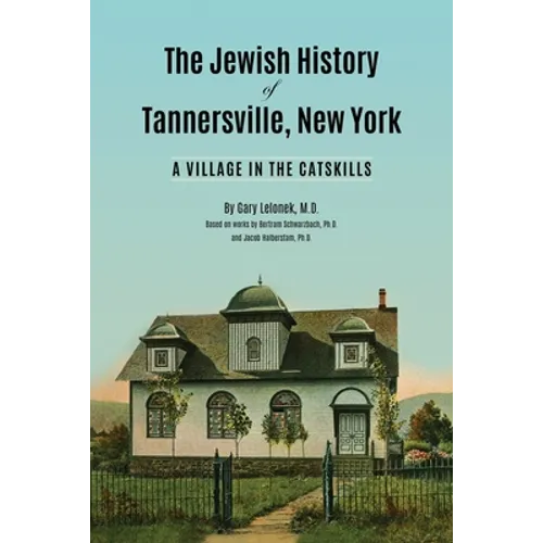 The Jewish History of Tannersville, New York: A Village in the Catskills - Paperback