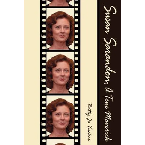 Susan Sarandon: A True Maverick - Paperback