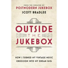 Outside the Jukebox: How I Turned My Vintage Music Obsession Into My Dream Gig - Hardcover