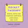 Pocket Therapy: Mental Notes for Everyday Happiness, Confidence, and Calm - Paperback