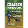 Cadaver Dog Handbook: Forensic Training and Tactics for the Recovery of Human Remains - Paperback
