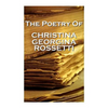 Christina Georgina Rossetti, The Poetry Of - Paperback