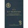 The Real H. P. Blavatsky: A Study in Theosophy, and a Memoir of a Great Soul - Paperback
