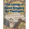 The Liturgy of Saint Gregory the Theologian: Critical Text with Translation and Commentary - Hardcover