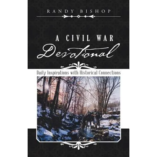 A Civil War Devotional: Daily Inspirations with Historical Connections - Paperback