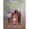 Wallace the Wolf's Day in Court: A Wolf's True Account - Paperback