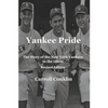 Yankee Pride: The Story of the New York Yankees in the 1960s: Revised Edition - Paperback